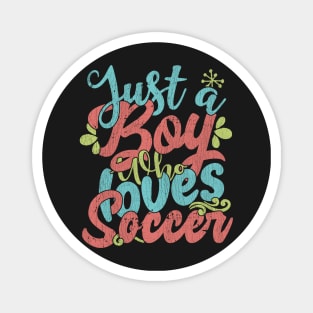 Just A Boy Who Loves Soccer Gift graphic Magnet